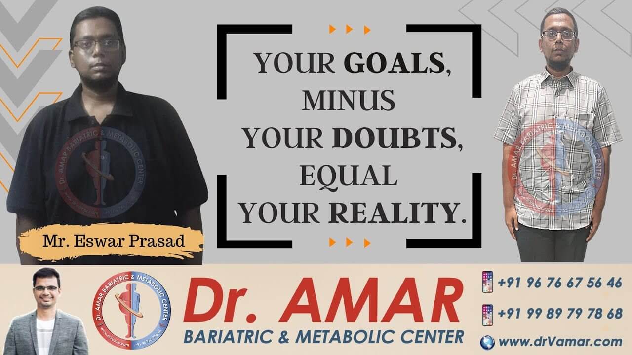 Your goals, minus your doubts, equal your reality – Mr. Eswar Bariatric Surgery Review